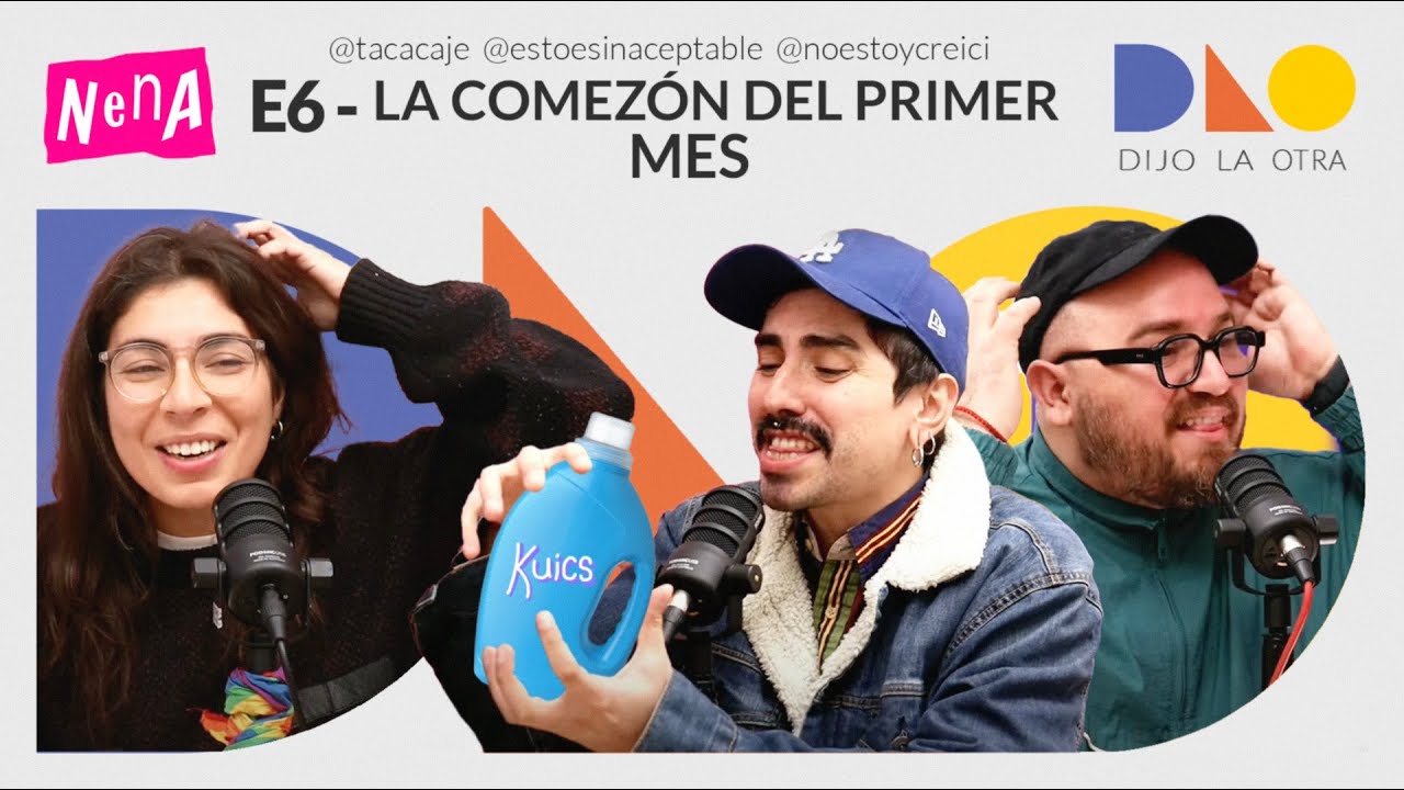 La comezón del primer mes - DIJO LA OTRA | E6