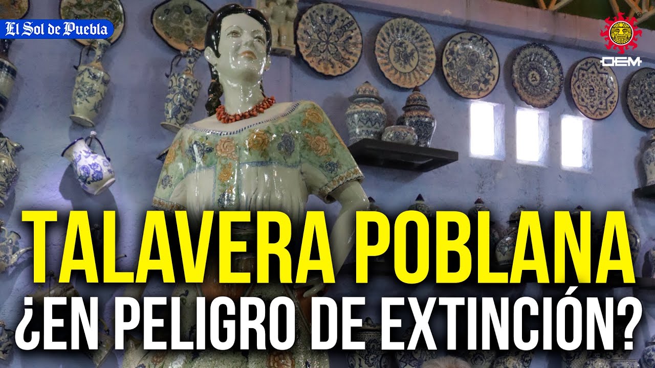 Talavera poblana, en peligro de extinci&oacute;n&hellip; un oficio ancestral que se desvanece