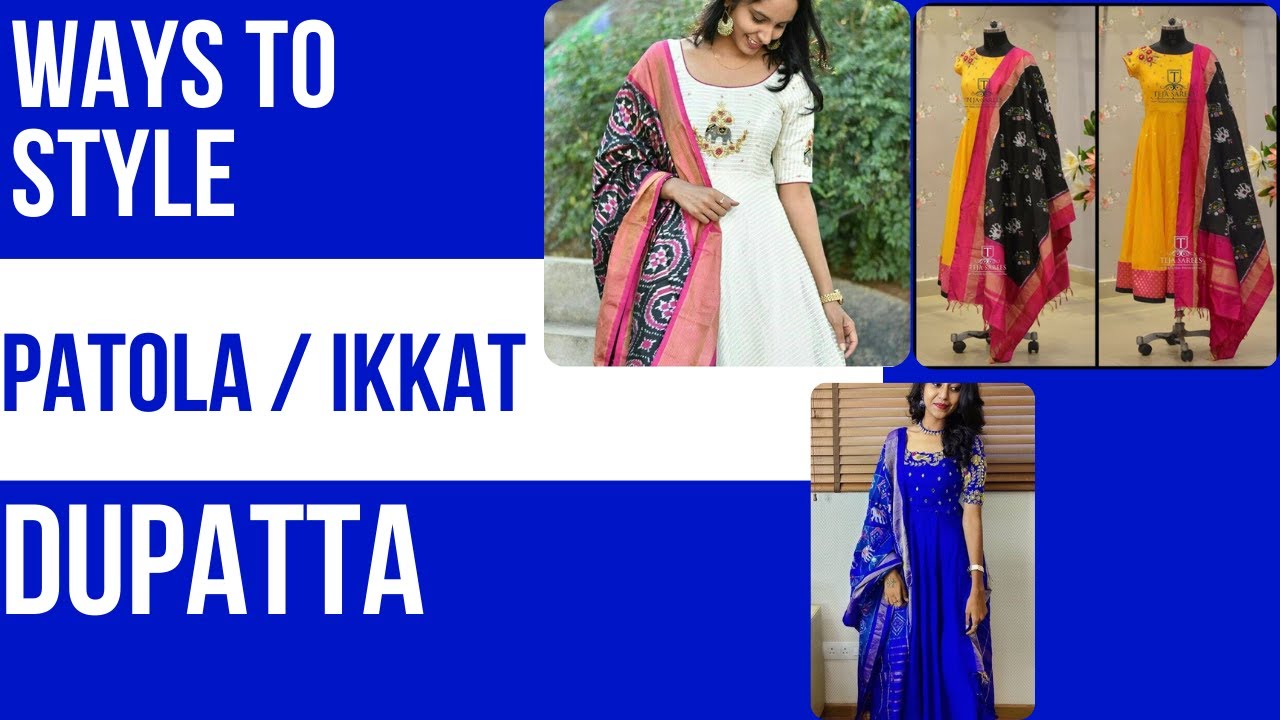 Ikkat / Patola Silk Dupatta Styling Ways