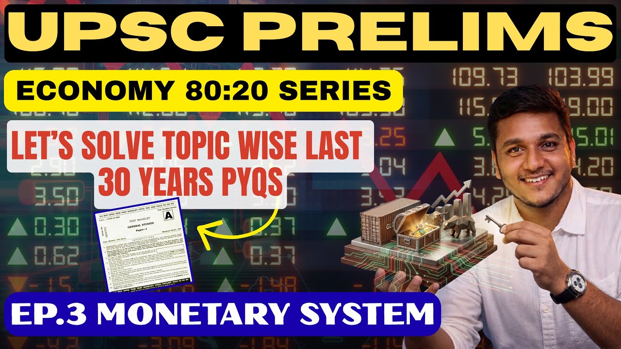 Master UPSC Economics Through PYQs | 30 Years Trend Analysis | Ep.3 |80:20 series | Monetary system 