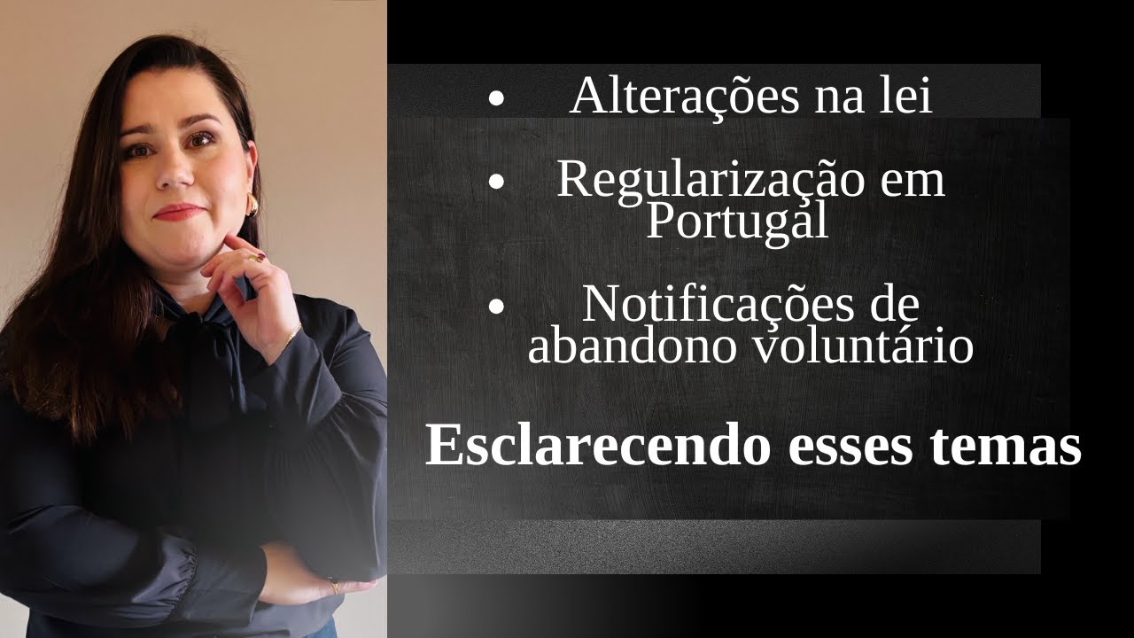 Proposta de alteração da lei; Regularização e Notificação de Abandono Voluntário em Portugal
