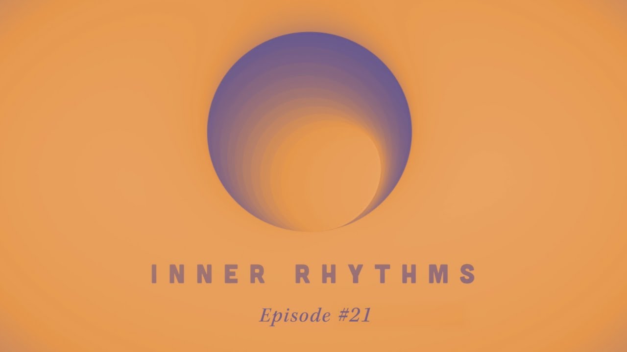 Inner Rhythms - Episode 21 (September 2025)