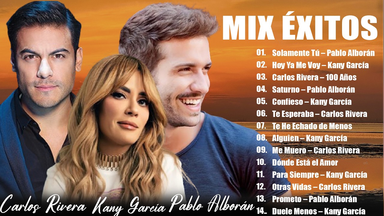 Carlos Rivera, Kany García & Pablo Alborán – Grandes Éxitos | Baladas Románticas