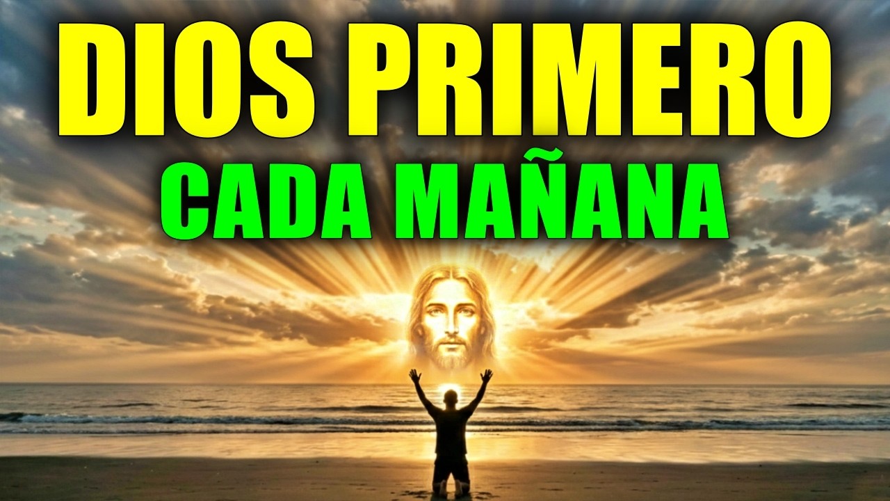 ORACIÓN PODEROSA DE LA MAÑANA | Dios Trae Hoy para Tu Vida Cura y Restauración