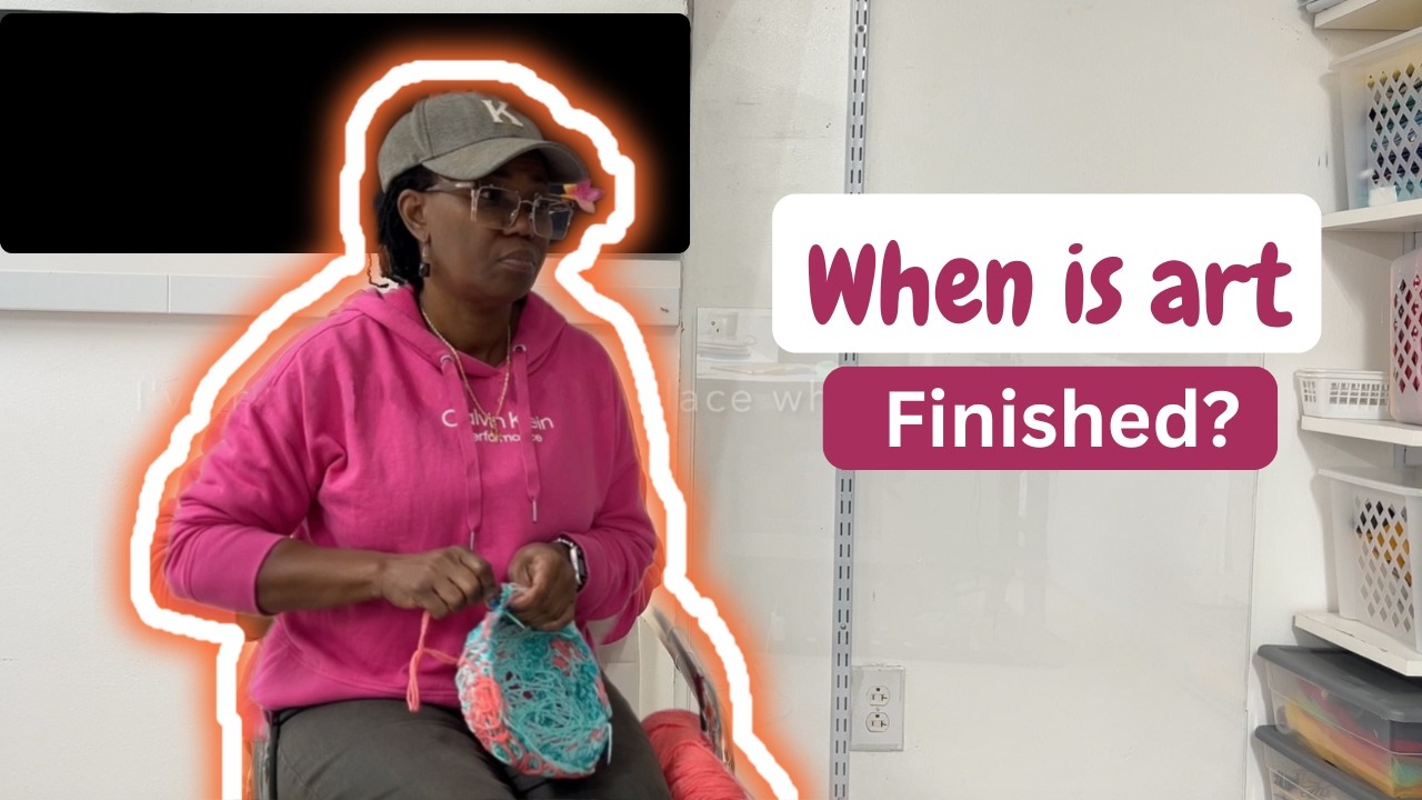 How do Artists Know When Their Work is Finished | Fiber Art Vlog