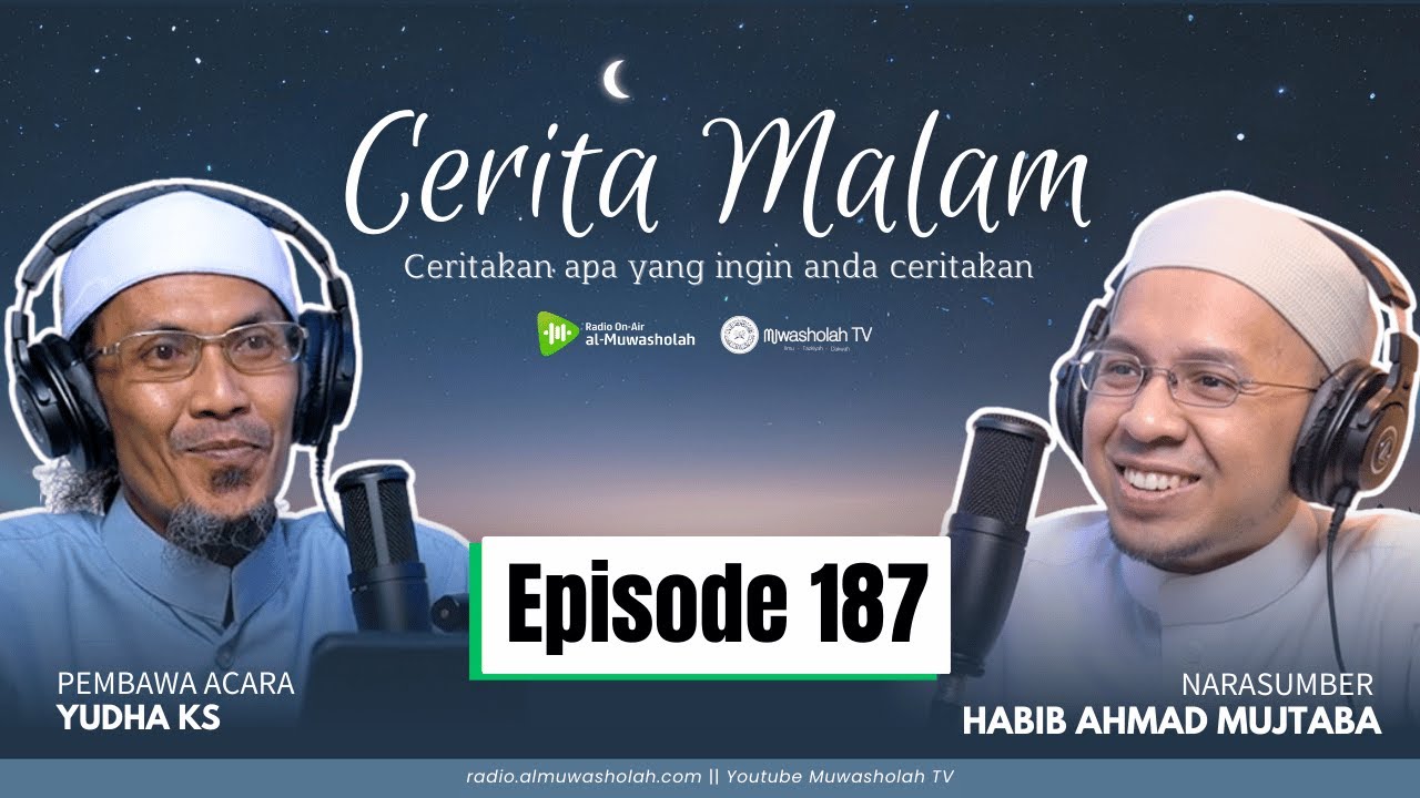 🔴 (LIVE) CERITA MALAM EPISODE 187 || Habib Ahmad Mujtaba bin Shahab & Yudha KS