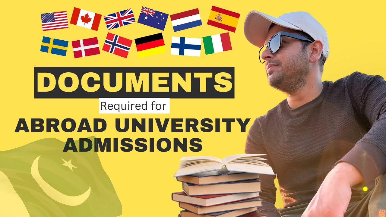 Documents Required - Abroad University Admissions from Pakistan | Complete Document Procedure |