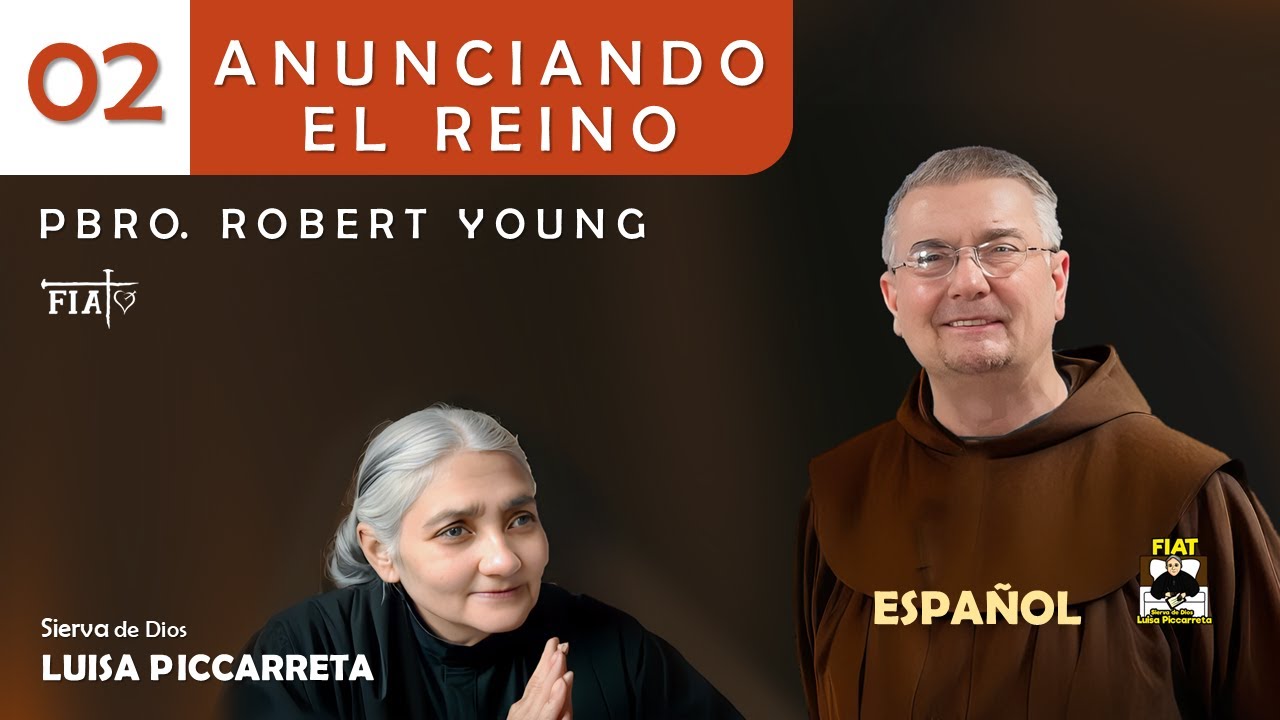 02 I Anunciando el Reino I Pbro. Robert Young I Luisa Piccarreta I Divina Voluntad