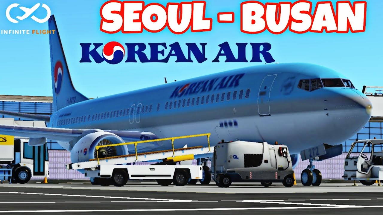 Korean Air Boeing 737-900| Seoul - Busan| Infinite Flight Simulator 