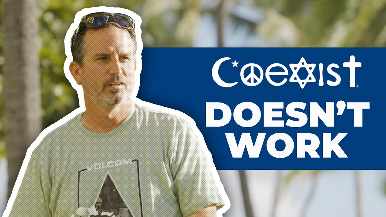 The Simple Answer Why All Religions Can't Coexist