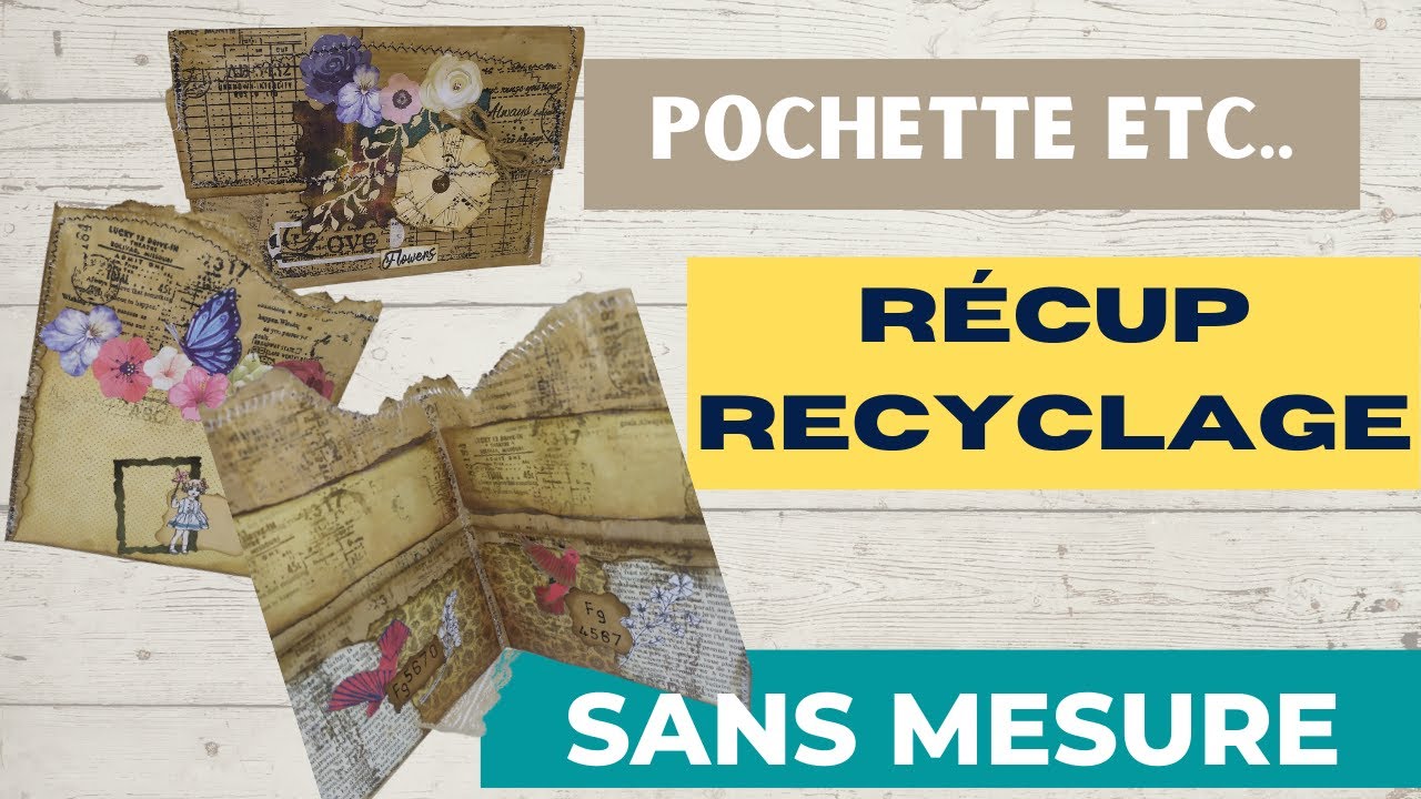 on réalise et on décore des pochettes  ou enveloppes 100% récup