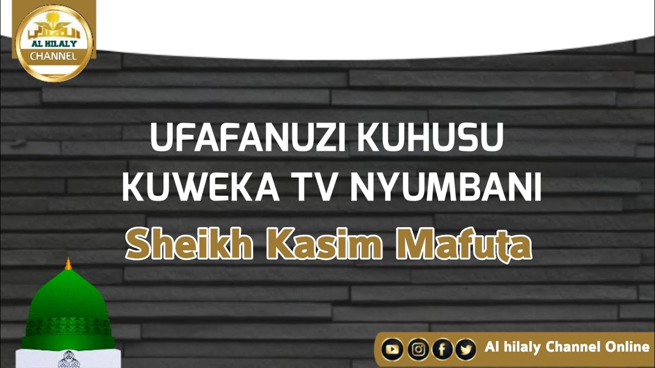 Ufafanuzi Mzuri Kuhusu Kuweka Tv Nyumbani || Sheikh Kasim Mafuta