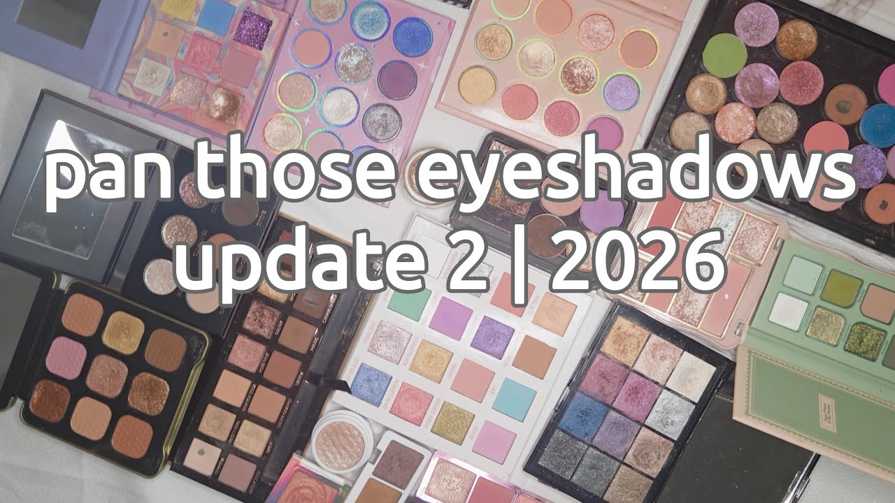Pan Those Eyeshadows 2026 | Update 2 – Do we have any rollouts? 