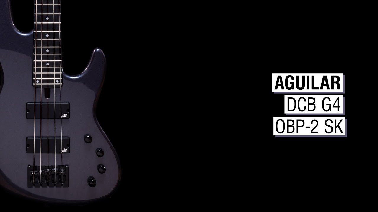 Aguilar DCB G4 + OBP-2 SK - Maruszczyk Elwood L5a-24 33