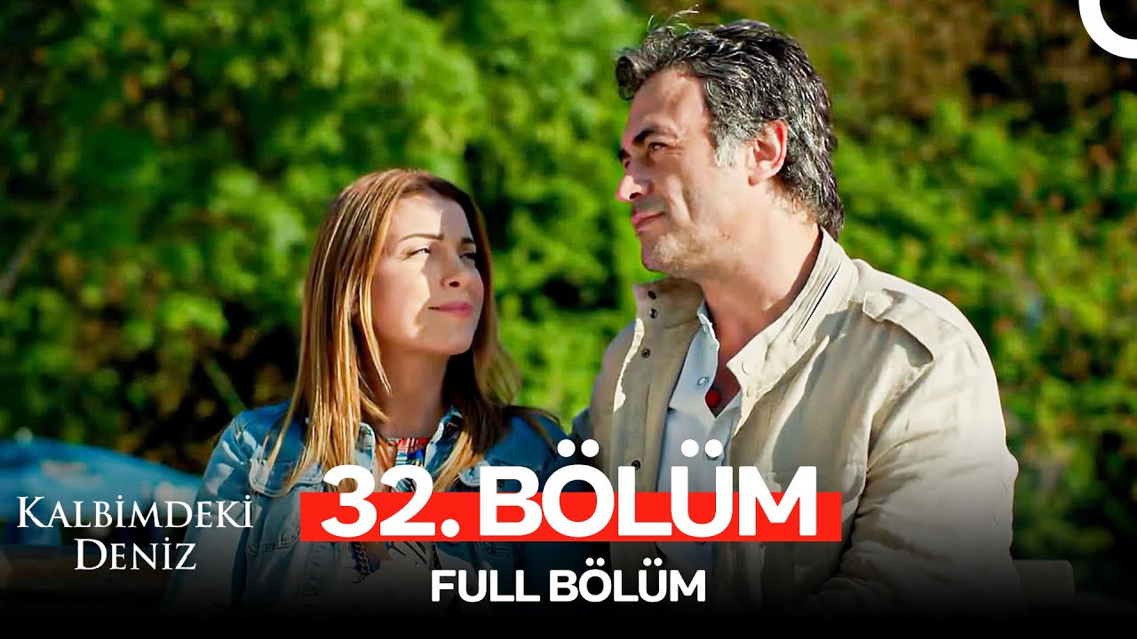 Kalbimdeki Deniz 32. Bölüm