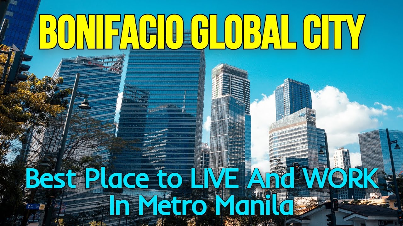 BGC or BONIFACIO GLOBAL CITY of Taguig | The Best Place to Live and Work in Metro Manila PHILIPPINES