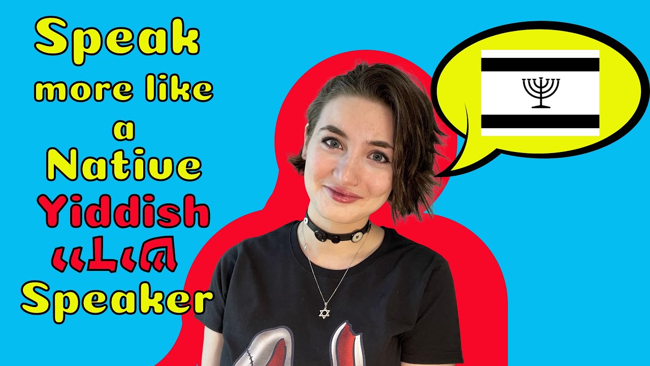 Speak more like a native Yiddish speaker with these simple tips!
