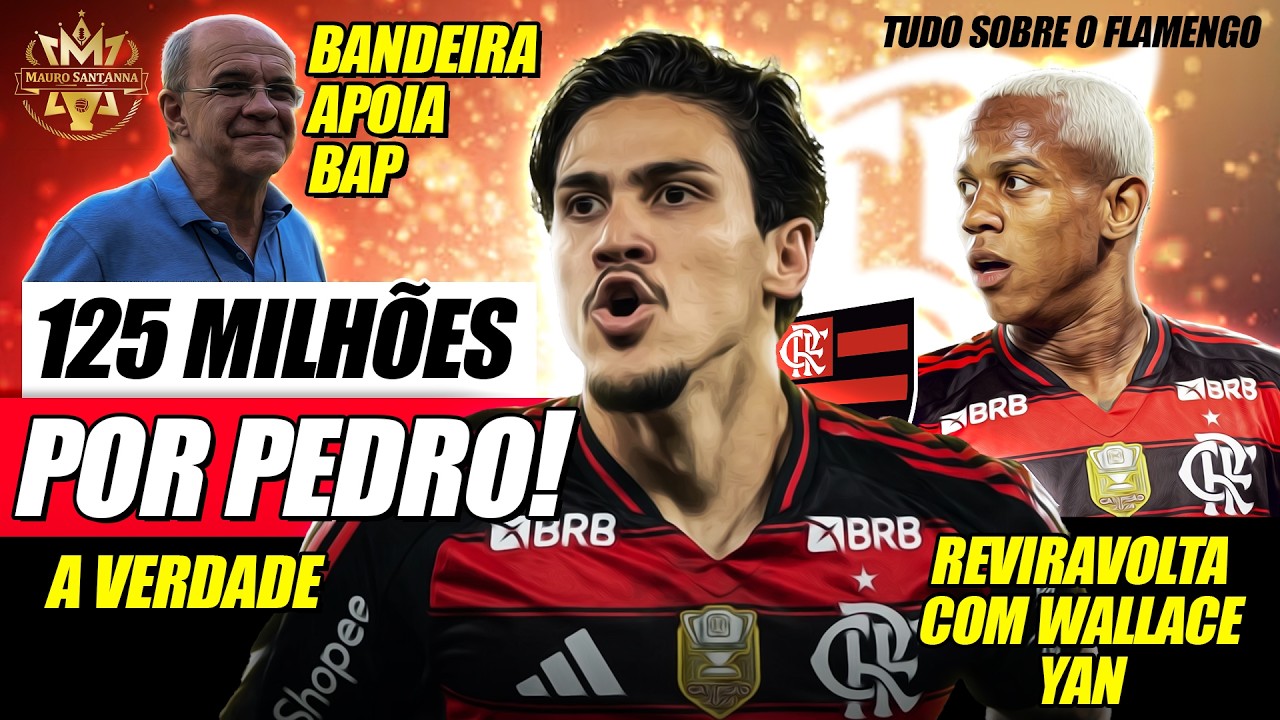 🔥 SURPRESA: BANDEIRA APOIA BAP! NEGÓCIO FECHADO NO FLAMENGO! 75 MILHÕES! A VERDADE DE PEDRO NO QATAR