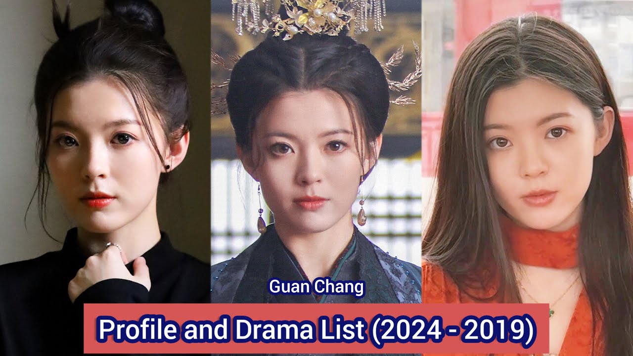 Guan Chang 关畅 (Beauty Strategy) | Profile and Drama List (2024 - 2019) |