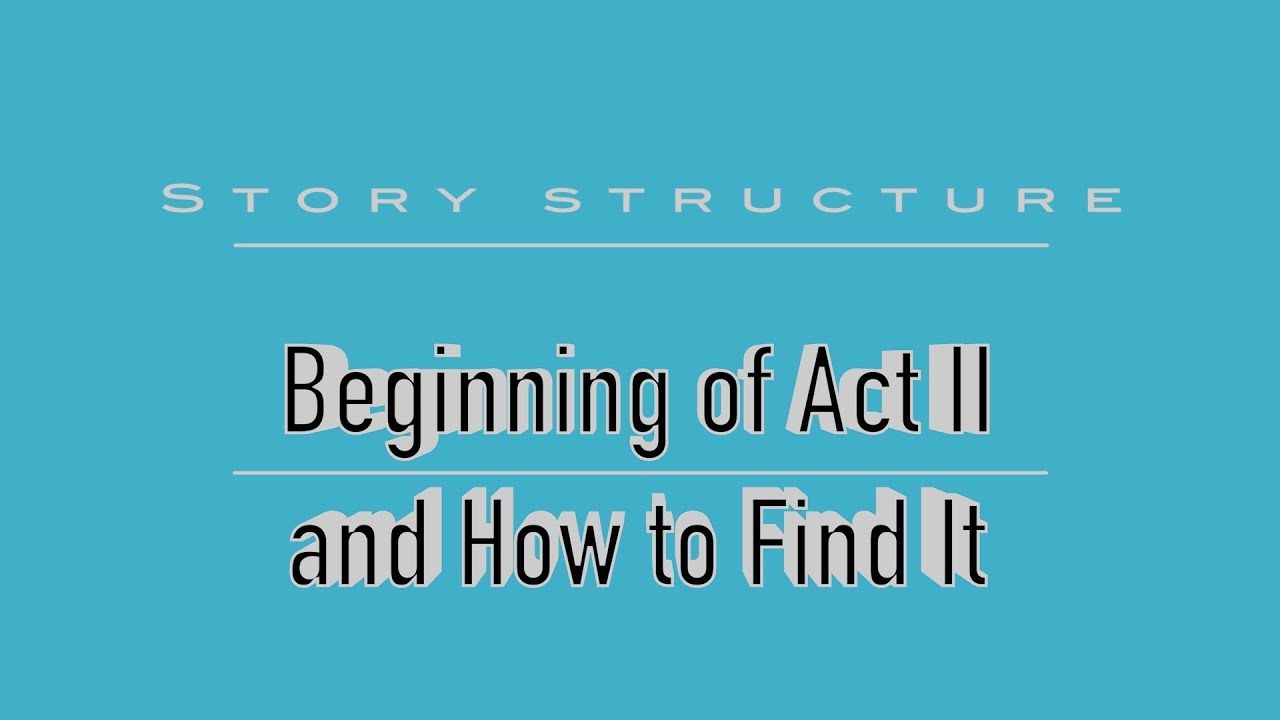 How to find Act 2 (in Movies) - Story Structure - With Examples - Screenwriting