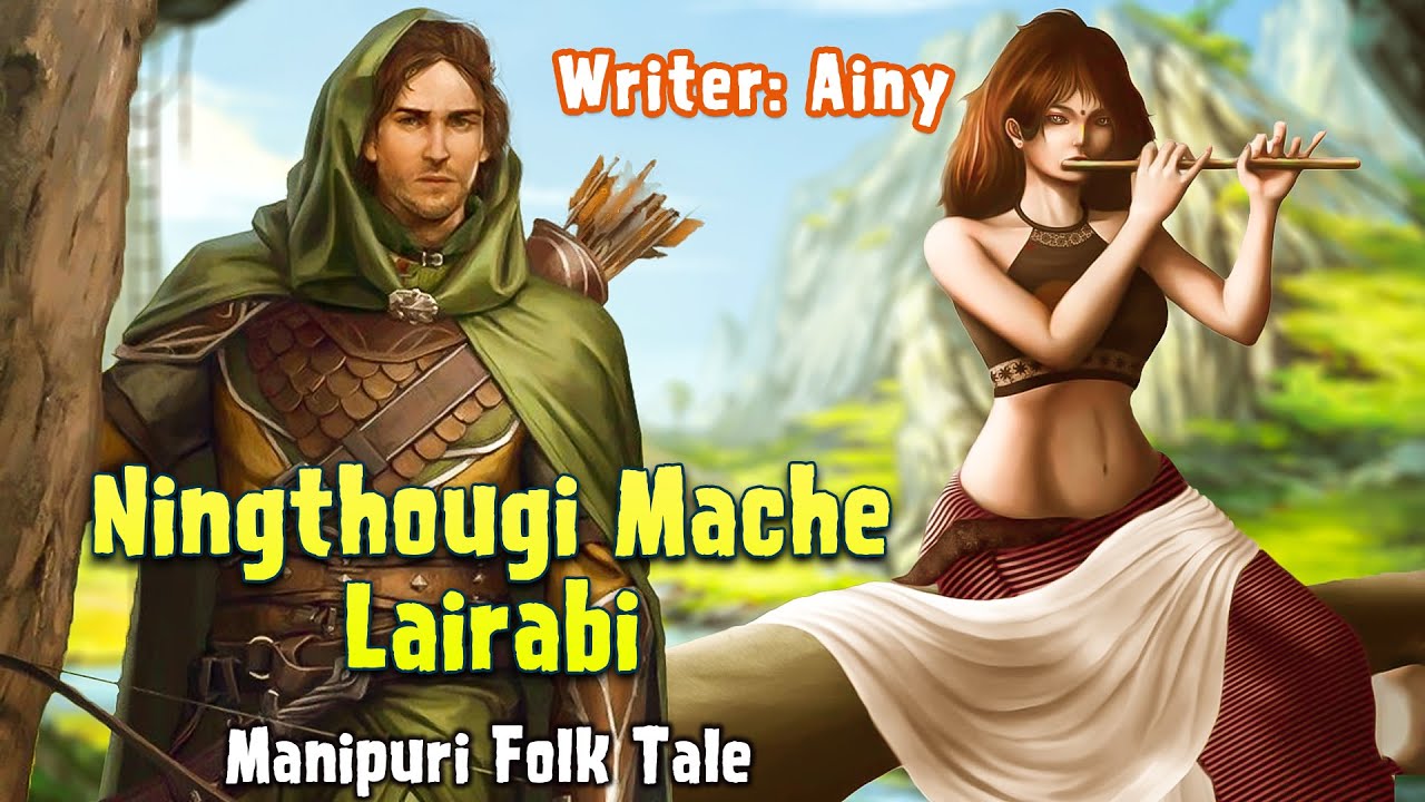 Ningthougi Mache Lairabi || Manipuri Folk tale || Ainy✍️ ||  Helly Maisnam🎤