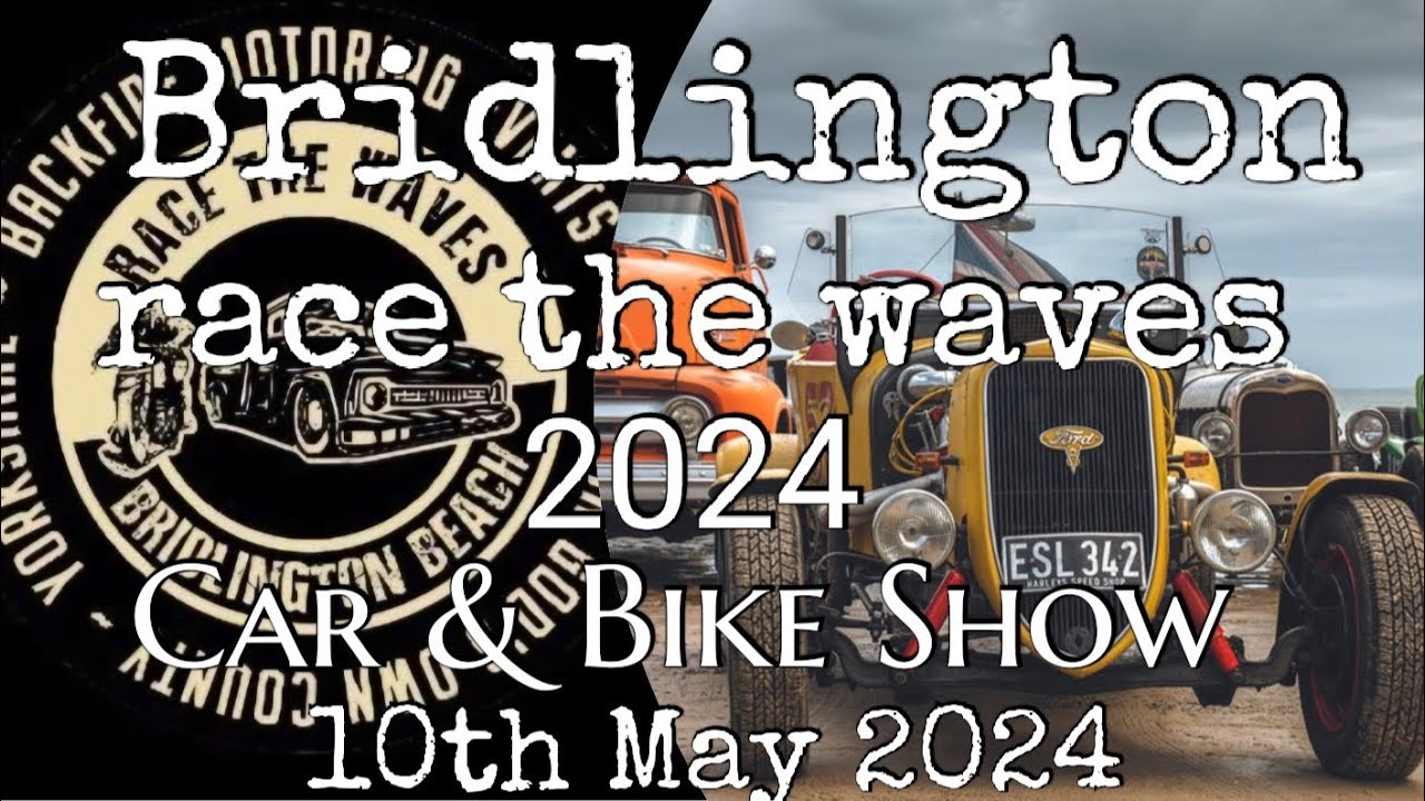 Race The Waves 2024 Car & Bike Show Bridlington Old Town 10th May 2024