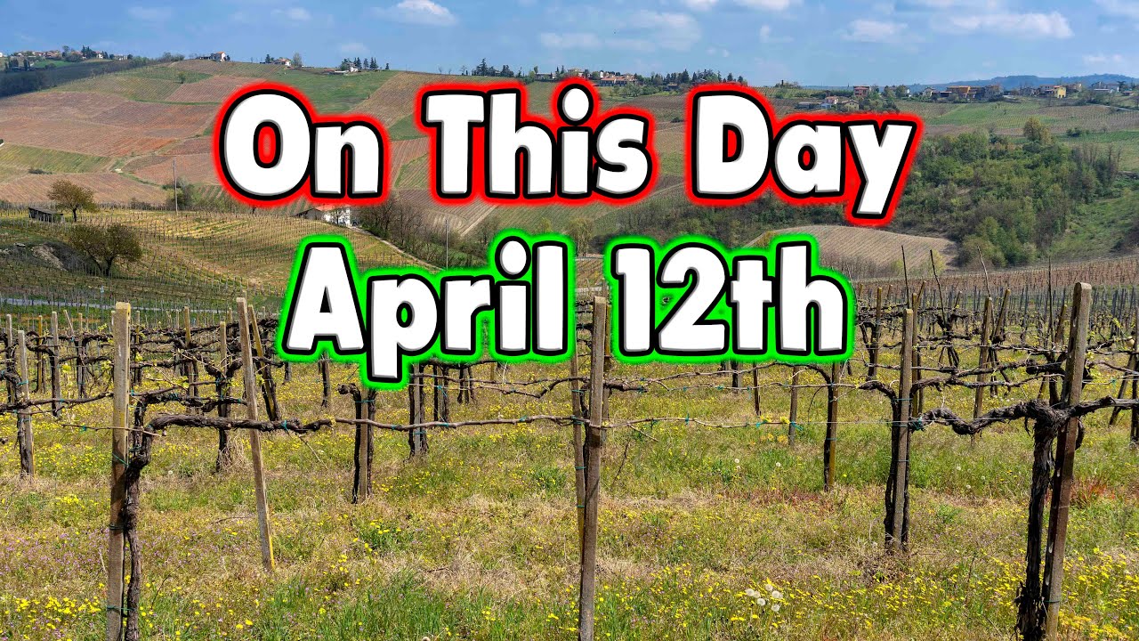 April 12th. On This Day