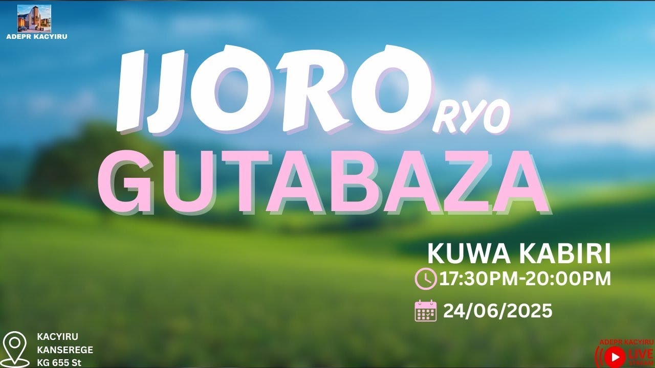 IJORO RYO GUTABAZA KUWA KABIRI TALIKI 24/06/2025