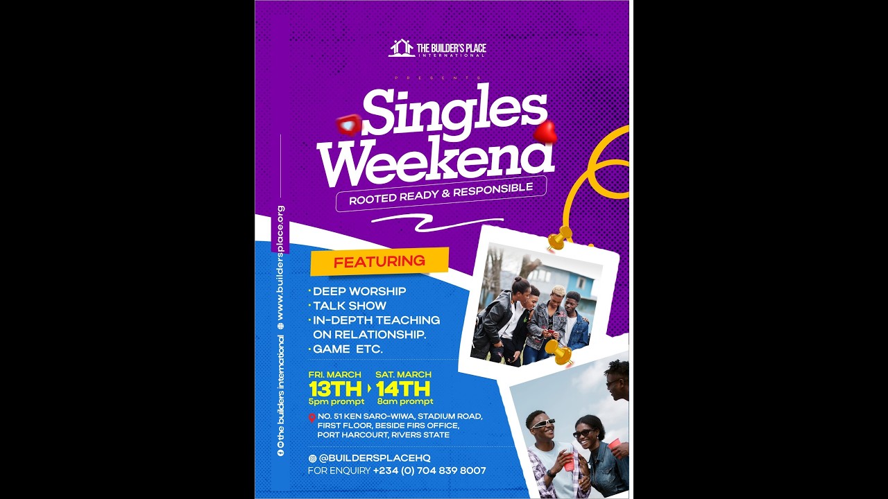 SINGLES WEEKED DAY 1 || ROOTED READY & RESPONSIBLE || 𝗧𝗛𝗘 𝗕𝗨𝗜𝗟𝗗𝗘𝗥𝗦 𝗣𝗟𝗔𝗖𝗘 INT'L