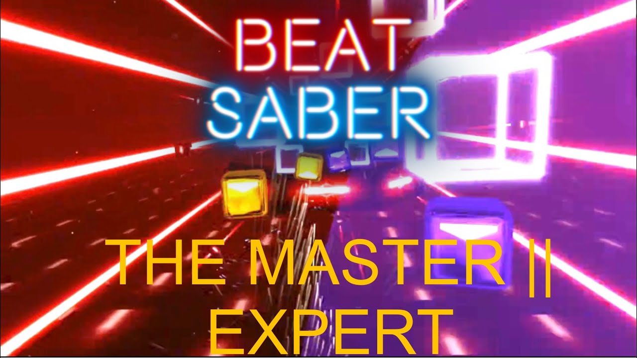 The Master ||, Blades of Chaos. Expert. Beat Saber