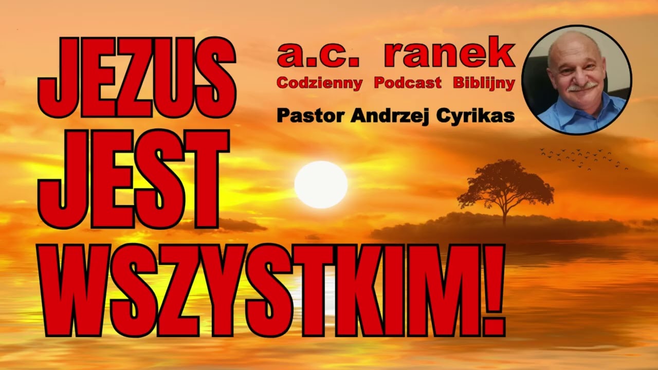 2540. Jezus jest wszystkim! – Pastor Andrzej Cyrikas #chwe #andrzejcyrikas