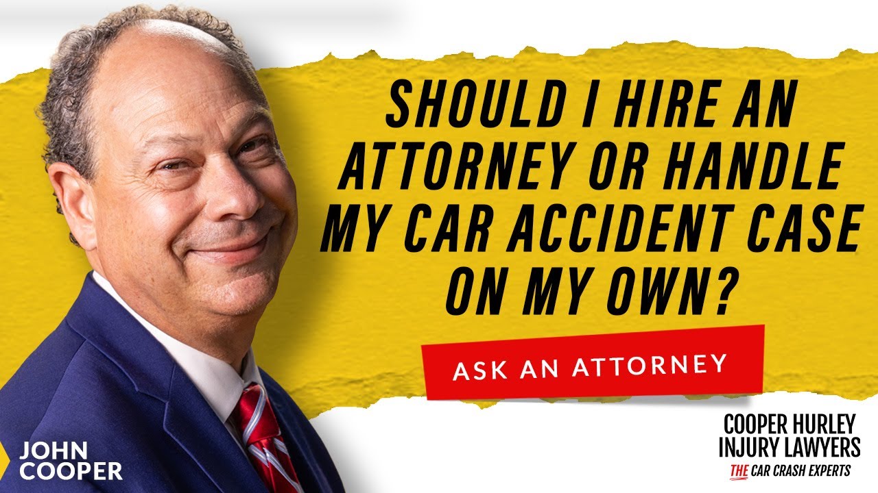 Should I Hire an Attorney or Handle My Car Accident Case on My Own?