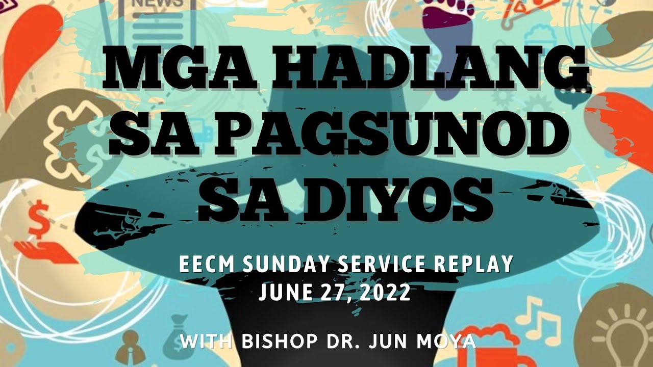 Mga Hadlang Sa Pagsunod Sa Diyos | Ptr. Jun Moya