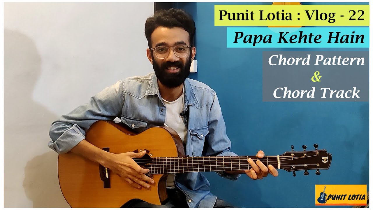 Vlog 21 | Papa Kehte Hain - Chord Pattern & Chord Track