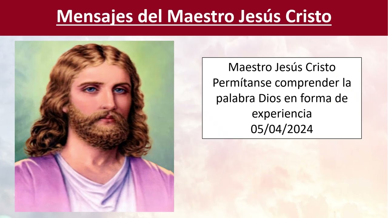 139 - Maestro Jesús - Permítanse comprender la palabra Dios en forma de experiencia - 05/04/2024