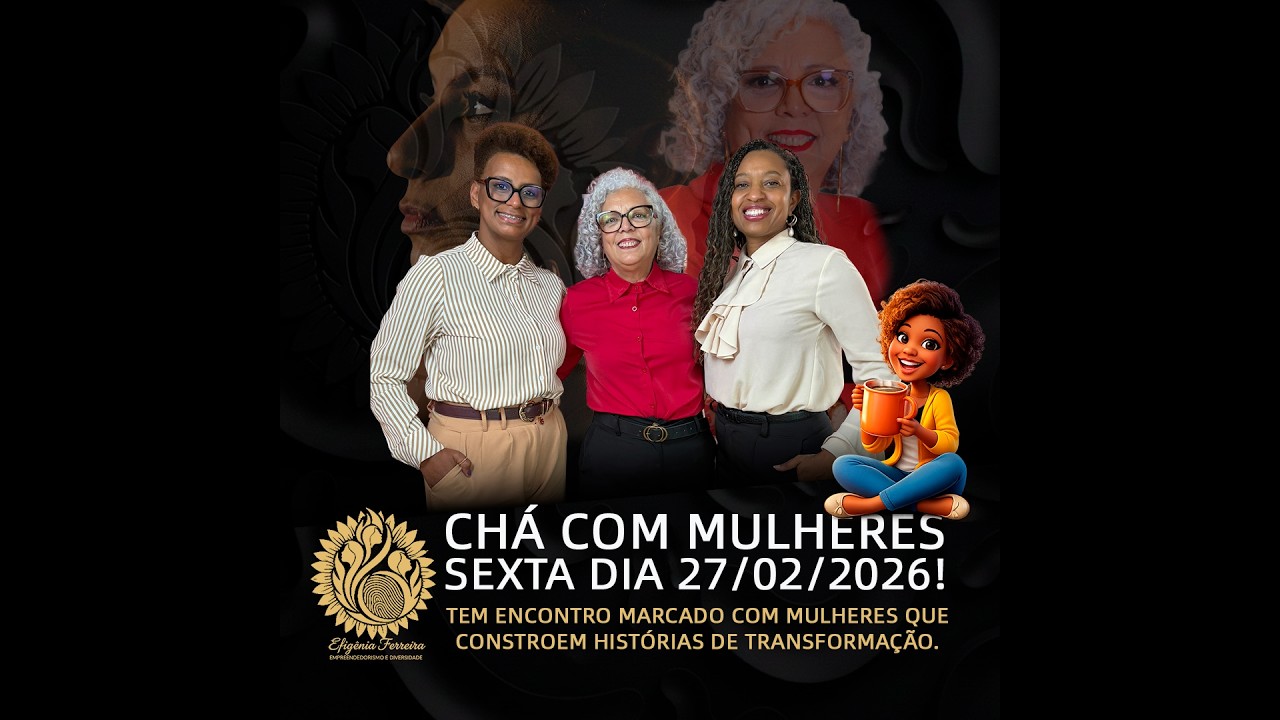 Chá com Mulheres | Empreendedorismo Feminino na Prática