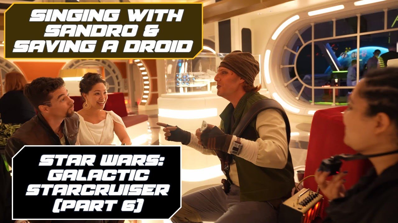 Saving a Droid and Singing with Sandro! Star Wars: Galactic Starcruiser (Part 6)