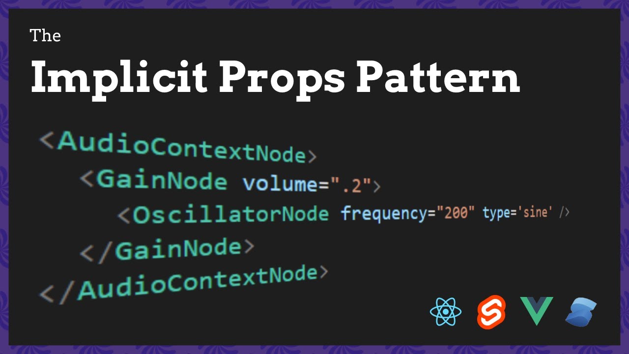 The Implicit Props Pattern - React vs Vue vs Svelte vs Solid