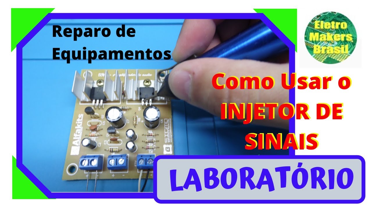 Laboratório 031 - Como Usar o “INJETOR  DE  SINAIS”