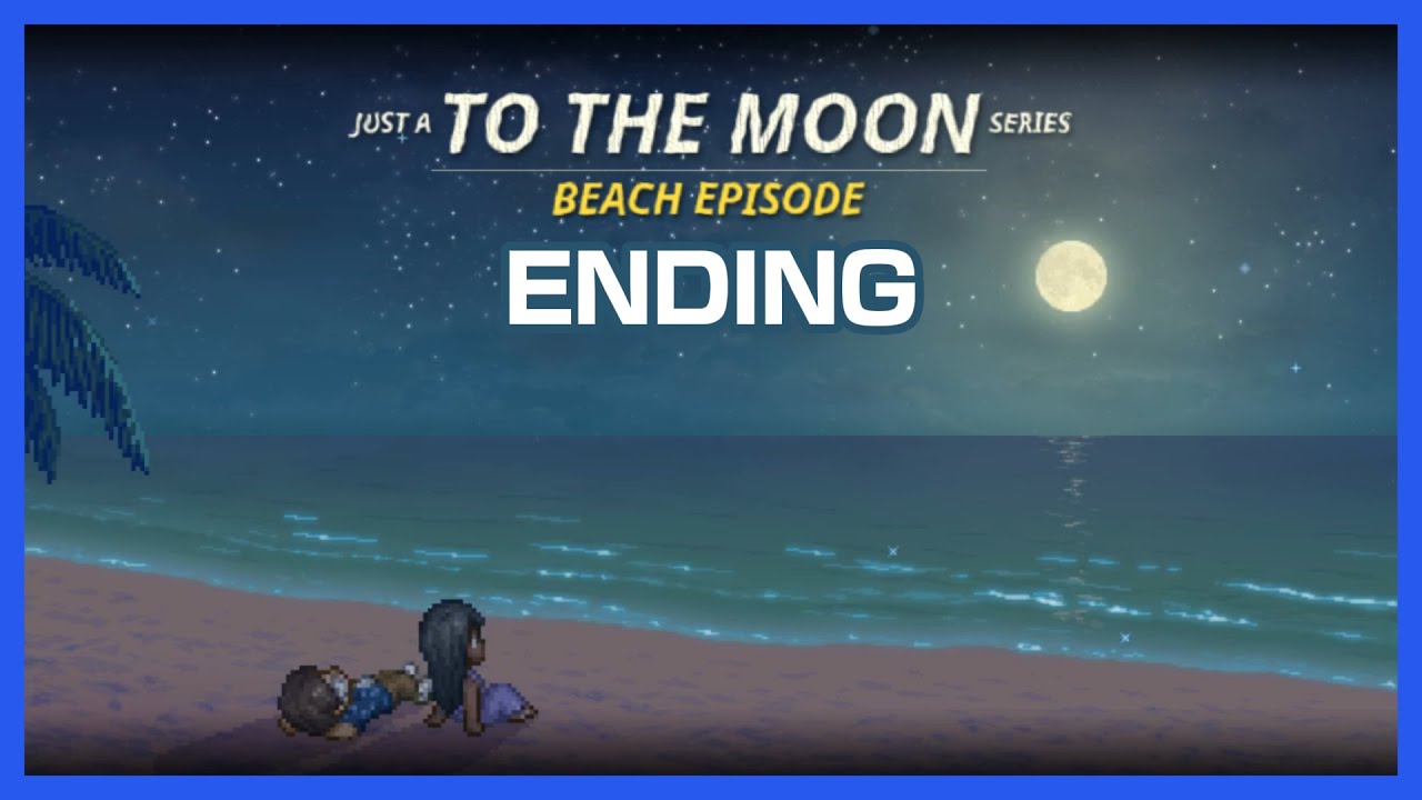 Just A To the Moon Series Beach Episode Ending