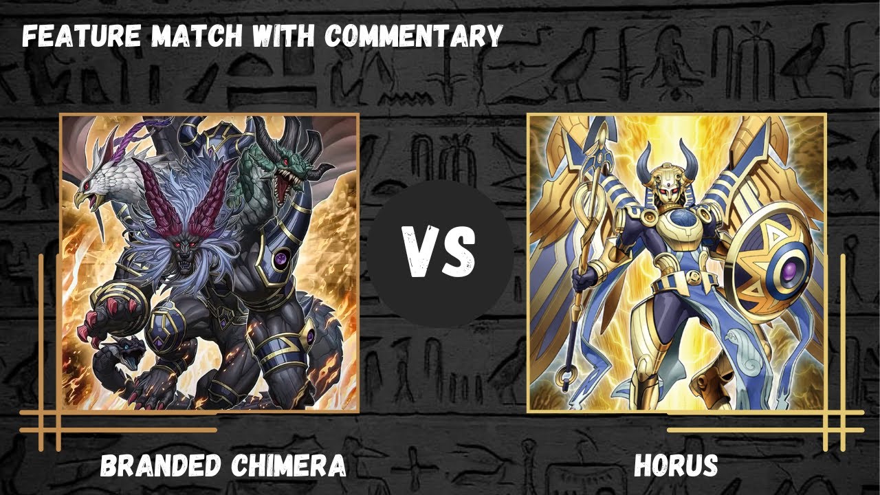 Branded Chimera vs Horus [Feature Match with Commentary Yu-Gi-Oh!]