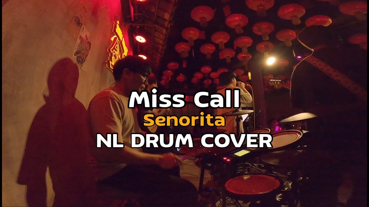 Miss Call - Senorita Cover [ NL DRUM COVER ] ดนตรีสด เพลงฟังร้านเหล้า