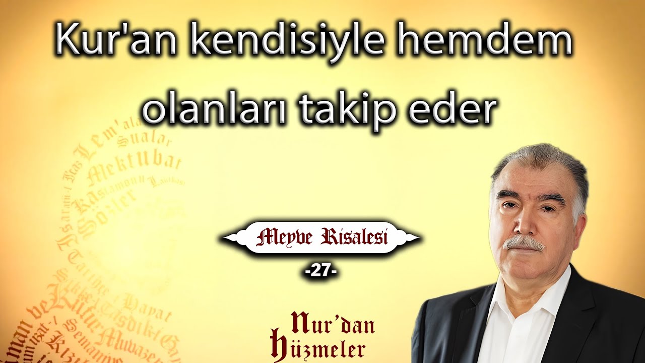 Kur'an kendisiyle hemdem olanları takip eder | Meyve Risalesi - 27 | Abdullah Aymaz