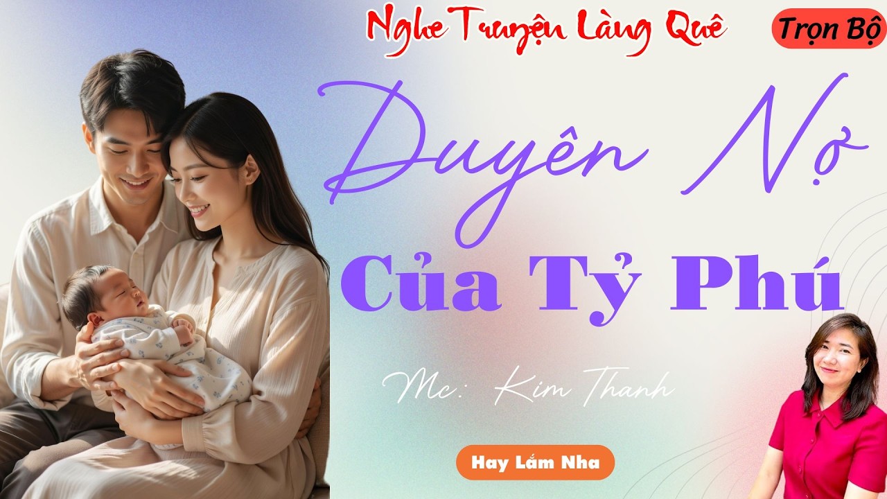 NGHE TRUYỆN LÀNG QUÊ:DUYÊN NỢ CỦA TỶ PHÚ | TỔNG HỢP TRUYỆN HAY NHẤT .