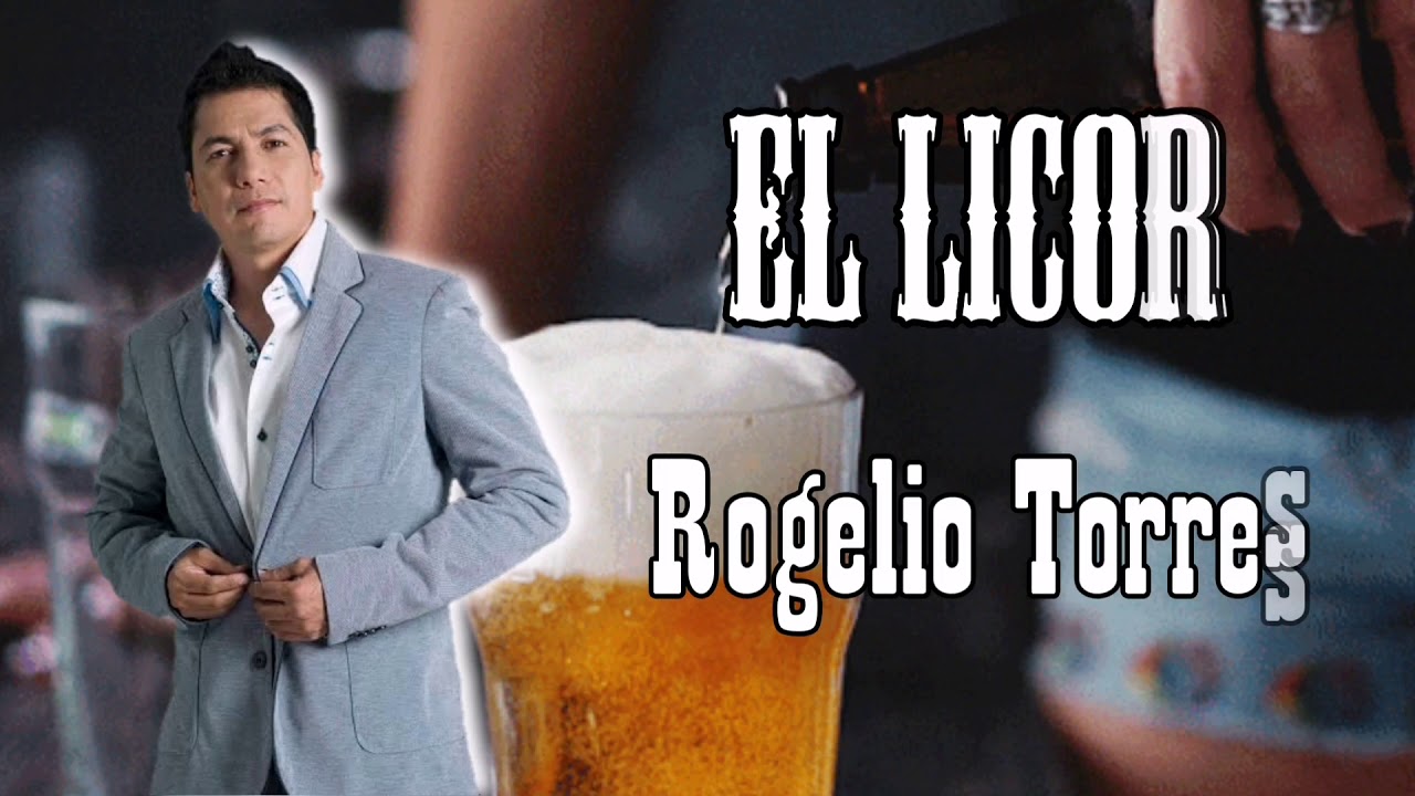 El Licor - Rogelio Torres (LETRA)🍻