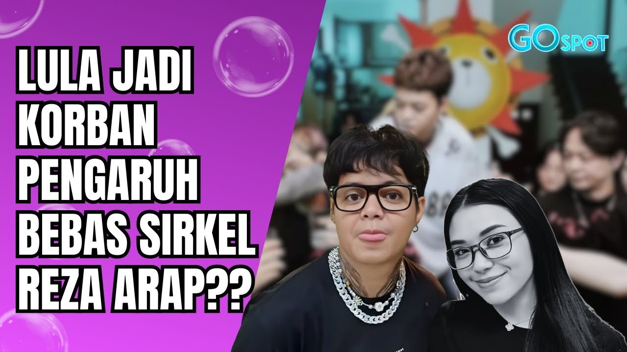 DARI TANAH SUCI KE SIRKEL BEBAS!? PERUBAHAN DRASTIS LULA LAHFAH JADI PERDEBATAN!? - GO SPOT