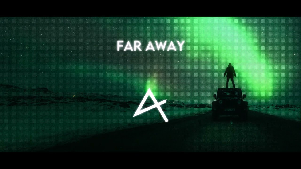 Alan Walker x AlexDy - Far Away