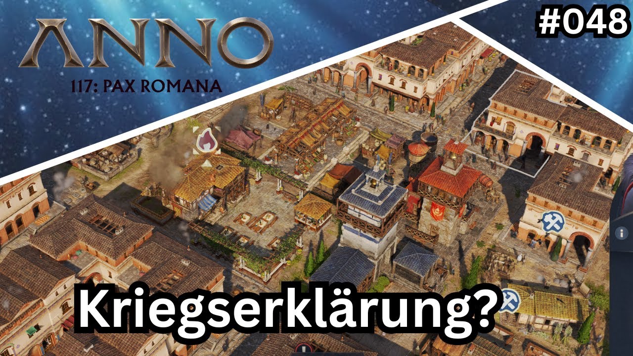 Erklärt der Kaiser uns den Krieg?/ Anno 117/ Projekt 1 Millionen Einwohner/ 048