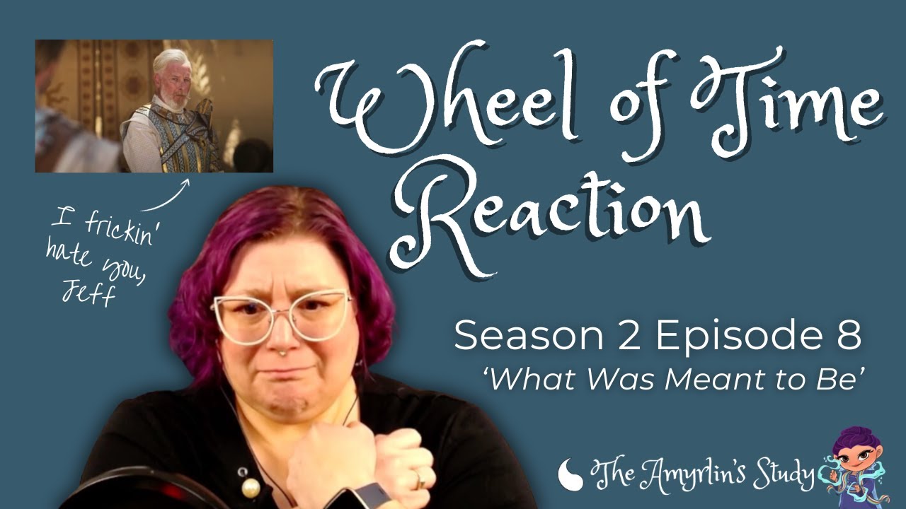 REACTION: The Wheel of Time Season 2, Episode 8 - What Was Meant to Be