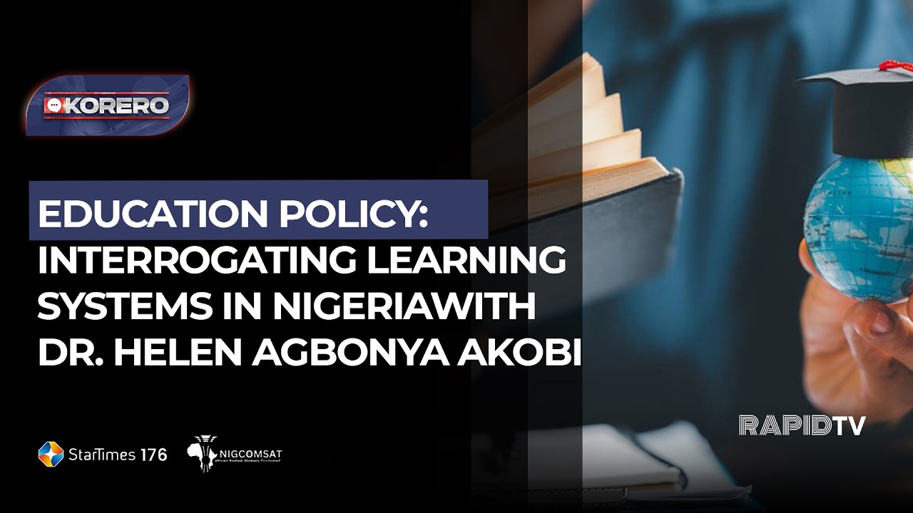 EDUCATION POLICY: Interrogating Learning Systems in NigeriaWith Dr. Helen Agbonya Akobi